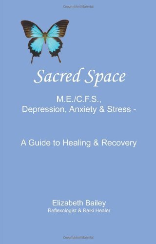 Cover for Elizabeth Bailey · Sacred Space: M.e. / C.f.s., Depression, Anxiety and Stress - a Guide to Healing and Recovery (Paperback Book) (2006)