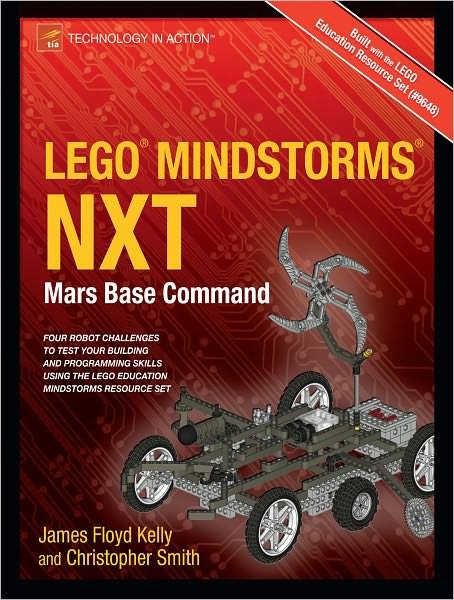Cover for James Floyd Kelly · LEGO MINDSTORMS NXT: Mars Base Command (Paperback Book) [1st edition] (2011)