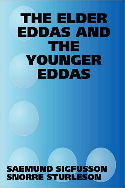 Cover for Saemund Sigfusson · The Elder Eddas and the Younger Eddas (Paperback Book) (2007)