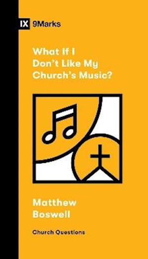 Cover for Matthew Boswell · What If I Don't Like My Church's Music? - Church Questions (Paperback Book) (2025)