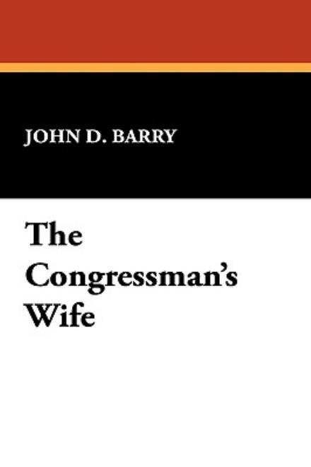 Cover for John D. Barry · The Congressman's Wife (Hardcover Book) (2009)