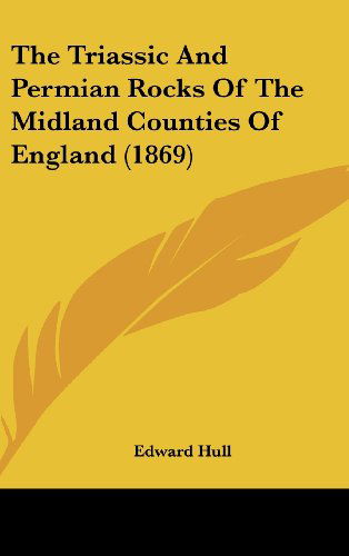 Cover for Edward Hull · The Triassic and Permian Rocks of the Midland Counties of England (1869) (Hardcover bog) (2008)