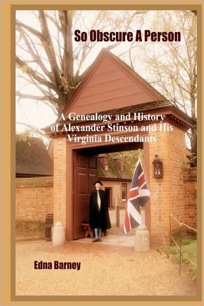 Cover for Edna Barney · So Obscure a Person: a Genealogy and History of Alexander Stinson and His Virginia Descendants (Pocketbok) (2008)