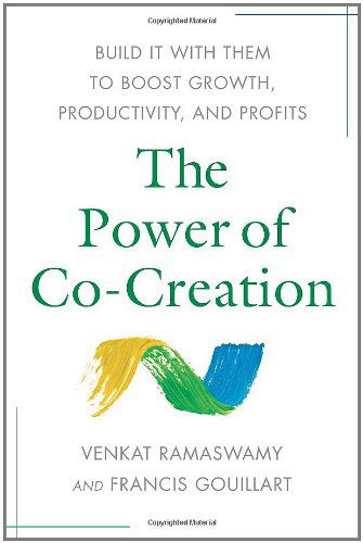 Cover for Francis Gouillart · The Power of Co-creation: Build It with Them to Boost Growth, Productivity, and Profits (Inbunden Bok) (2010)