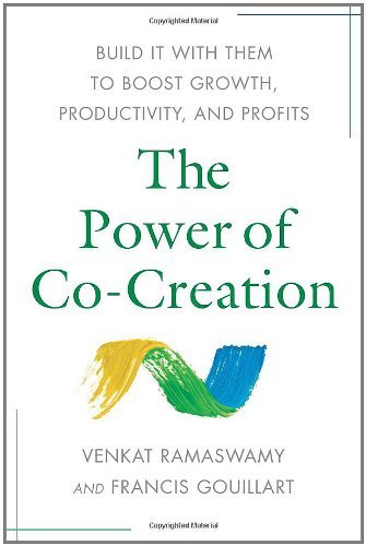 Francis Gouillart · The Power of Co-creation: Build It with Them to Boost Growth, Productivity, and Profits (Gebundenes Buch) (2010)