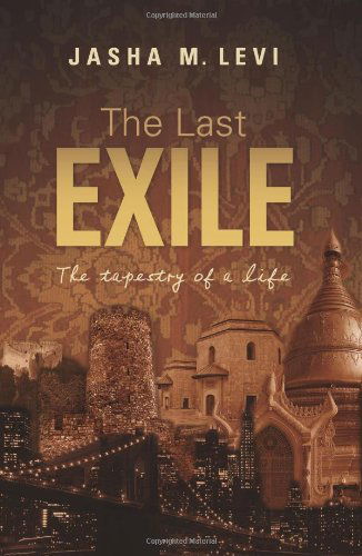 Cover for Jasha M. Levi · The Last Exile: the Tapestry of a Life (Paperback Book) [1st edition] (2009)