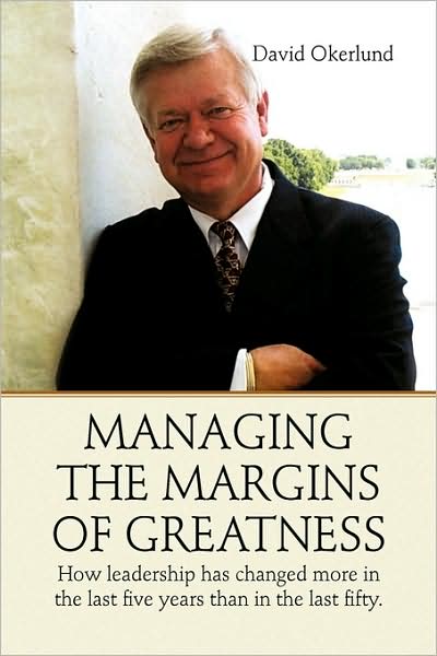 Cover for David Okerlund · Managing the Margins of Greatness: How Leadership Has Changed More in the Last Five Years Than in the Last Fifty. (Paperback Book) (2009)