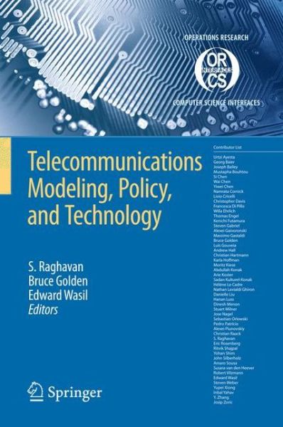 Cover for S Raghavan · Telecommunications Modeling, Policy, and Technology - Operations Research / Computer Science Interfaces Series (Paperback Book) [Softcover reprint of hardcover 1st ed. 2008 edition] (2010)