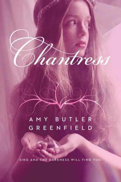 Cover for Amy Butler Greenfield · Chantress (Paperback Book) [Reprint edition] (2014)