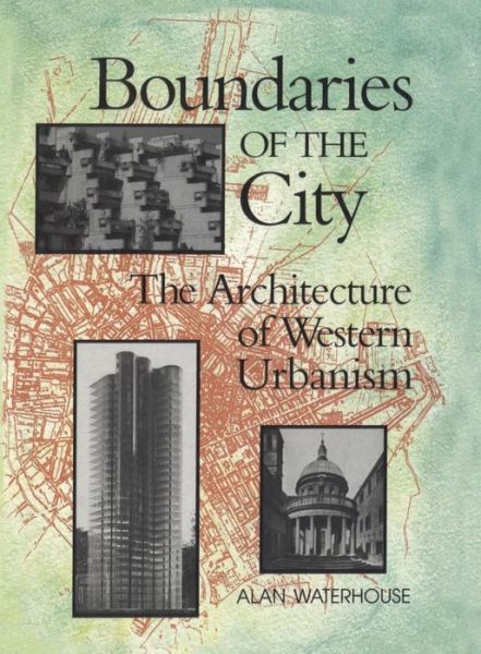 Cover for Alan Waterhouse · Boundaries of the City: the Architecture of Western Urbanism (Paperback Book) (1994)
