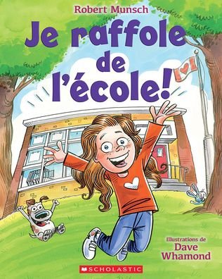 Cover for Robert Munsch · Je Raffole de l'Ecole! (Pocketbok) (2020)