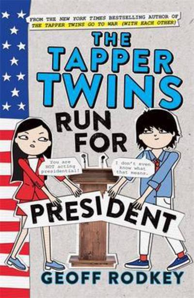 Cover for Geoff Rodkey · The Tapper Twins Run for President: Book 3 - The Tapper Twins (Pocketbok) (2016)