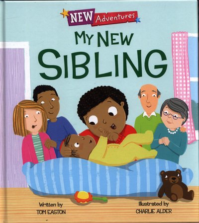 New Adventures: My New Sibling - New Adventures - Tom Easton - Livros - Hachette Children's Group - 9781445159041 - 24 de maio de 2018