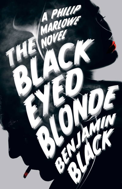 Cover for Benjamin Black · Black Eyed Blonde - A Philip Marlowe Novel (N/A) (2014)