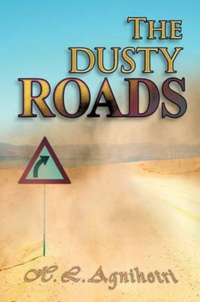 Cover for H L Agnihotri · The Dusty Roads (Pocketbok) (2011)