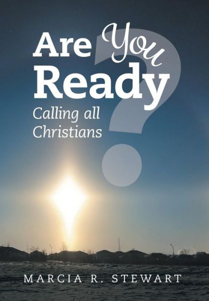 Cover for Marcia R Stewart · Are You Ready? Calling all Christians (Innbunden bok) (2018)
