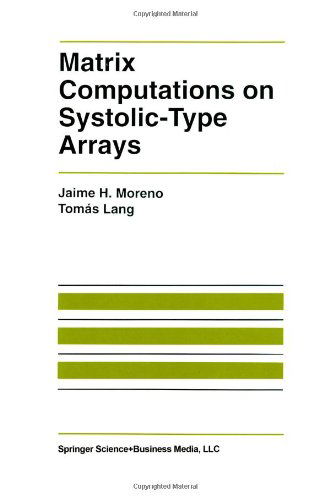 Cover for Jaime Moreno · Matrix Computations on Systolic-Type Arrays - The Springer International Series in Engineering and Computer Science (Paperback Book) [Softcover reprint of the original 1st ed. 1992 edition] (2012)