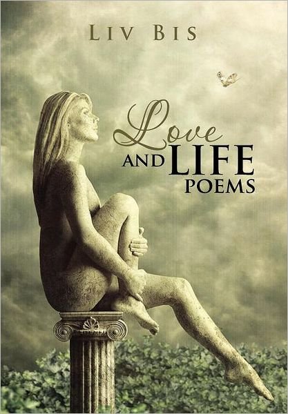 Cover for Liv Bis · Love and Life Poems (Innbunden bok) (2011)
