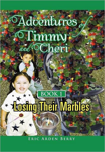 Cover for Eric Arden Berry · Adventures of Timmy and Cheri: Book 1: Losing Their Marbles (Hardcover Book) (2011)