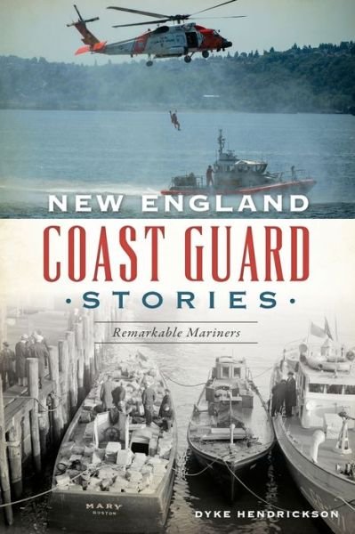 Cover for Dyke Hendrickson · New England Coast Guard Stories (Bok) (2020)