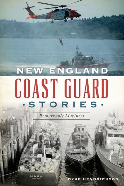 Cover for Dyke Hendrickson · New England Coast Guard Stories (Book) (2020)