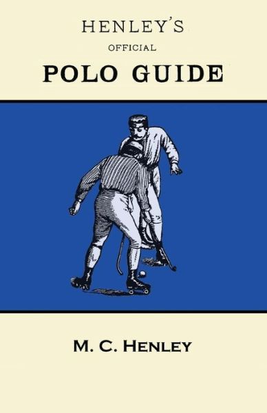 Cover for M C Henley · Henley's Official Polo Guide - Playing Rules of Western Polo Leagues (Pocketbok) (2016)