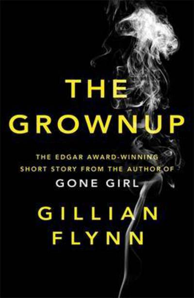 Cover for Gillian Flynn · The Grownup (Paperback Bog) (2015)