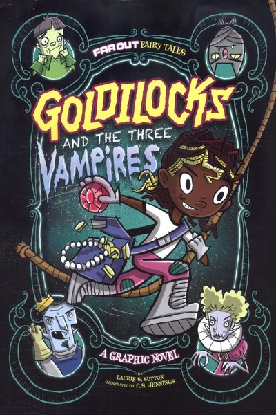 Cover for Laurie S. Sutton · Goldilocks and the Three Vampires: A Graphic Novel - Far Out Fairy Tales (Paperback Book) (2016)