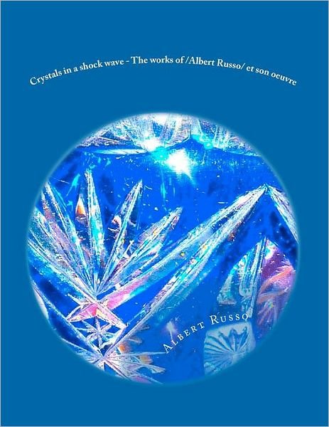 Cover for Albert Russo · Crystals in a Shock Wave - the Works of /albert Russo/ et Son Oeuvre: the Works of /albert Russo/ et Son Oeuvre (Paperback Book) (2012)