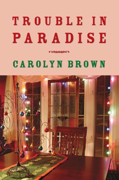 Cover for Carolyn Brown · Trouble in Paradise (Paperback Book) (2012)