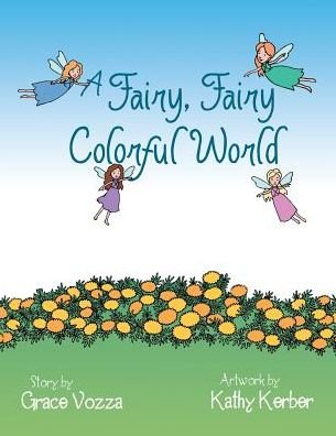 Cover for Grace Vozza · A Fairy, Fairy Colorful World (Paperback Book) (2014)