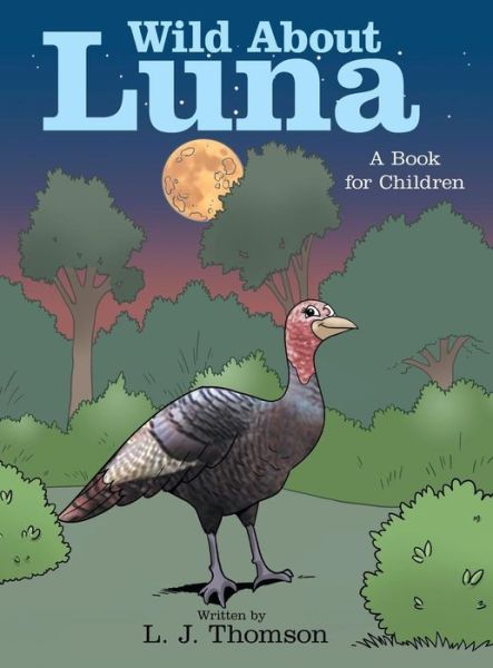 Cover for L J Thomson · Wild About Luna (Hardcover Book) (2019)