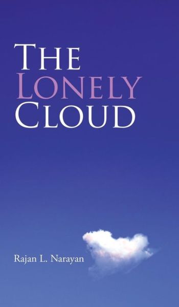 Cover for Rajan L Narayan · The Lonely Cloud (Hardcover Book) (2015)