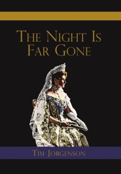 Cover for Tim Jorgenson · The Night Is Far Gone (Hardcover Book) (2017)