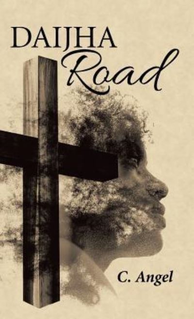 Cover for C Angel · Daijha Road (Hardcover Book) (2014)