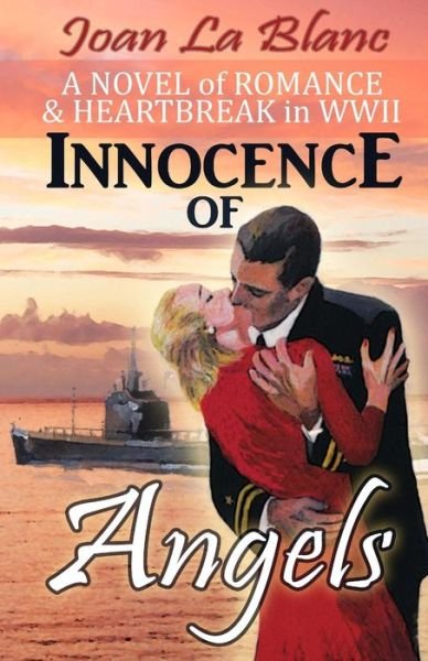 Cover for Joan La Blanc · Innocence of Angels: a Novel of Romance and Heartbreak in Wwii (The Anna Donovan Novels) (Volume 1) (Pocketbok) (2013)