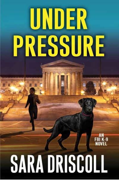 Cover for Sara Driscoll · Under Pressure - An F.B.I. K-9 Novel (Hardcover Book) (2021)