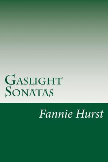 Cover for Fannie Hurst · Gaslight Sonatas (Paperback Book) (2014)