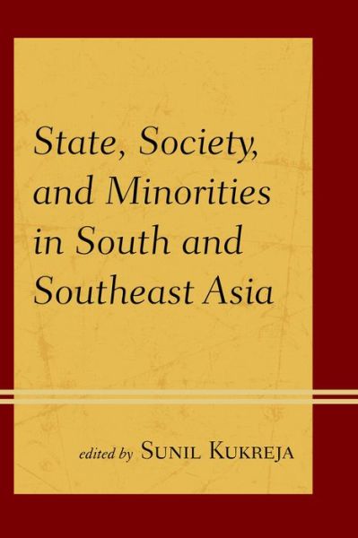 Cover for Sunil Kukreja · State, Society, and Minorities in South and Southeast Asia (Paperback Book) (2016)