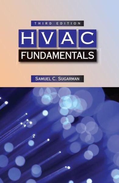 Cover for Sugarman, Samuel C. (Private Consultant, Newport Beach, California, USA) · HVAC Fundamentals, Third Edition - River Publishers Series in Energy Engineering and Systems (Hardcover Book) (2015)