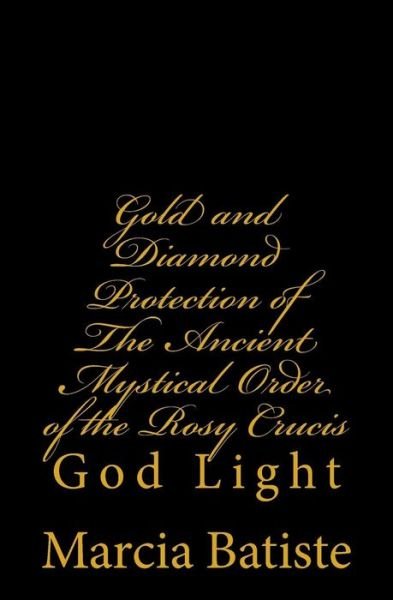 Cover for Marcia Batiste · Gold and Diamond Protection of The Ancient Mystical Order of the Rosy Crucis (Paperback Bog) (2014)