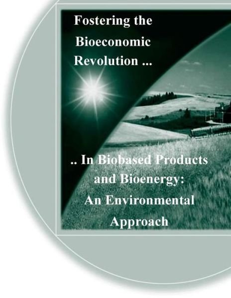 Cover for Biomass Research and Development Board · Fostering the Bioeconomic Revolution in Biobased Products and Bioenergy: an Environmental Approach (Paperback Bog) (2014)