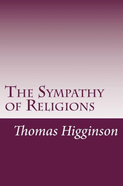 Cover for Thomas Wentworth Higginson · The Sympathy of Religions (Paperback Book) (2014)