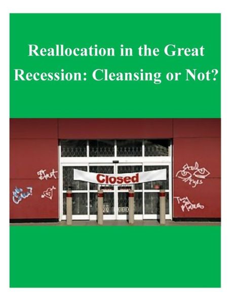 Cover for Center for Economic Studies Bureau of the Census · Reallocation in the Great Recession: Cleansing or Not? (Paperback Book) (2014)