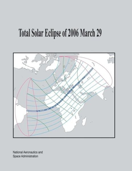 Cover for National Aeronautics and Administration · Total Solar Eclipse of 2006 March 29 (Paperback Bog) (2014)