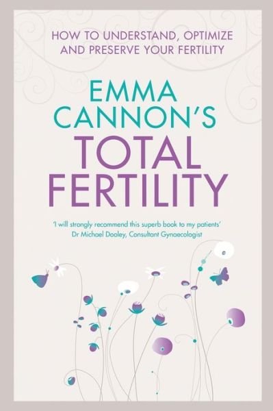 Emma Cannon's Total Fertility - Emma Cannon - Livros - Pan Macmillan - 9781509848041 - 20 de abril de 2020