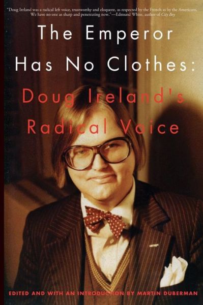 Cover for Martin Duberman · The Emperor Has No Clothes: the Radical Voice of Doug Ireland (Paperback Book) (2015)