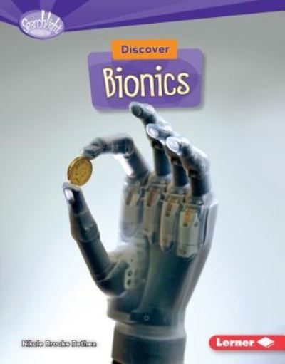 Cover for Nikole Brooks Bethea · Discover Bionics (Book) (2016)