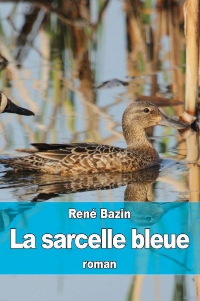 Cover for Rene Bazin · La Sarcelle Bleue (Paperback Book) (2015)