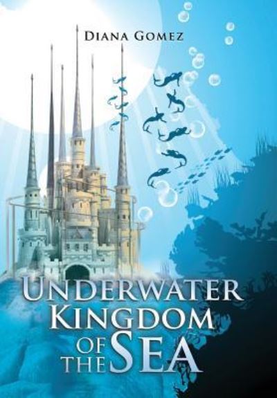 Cover for Diana Gomez · Underwater Kingdom of the Sea (Hardcover Book) (2016)